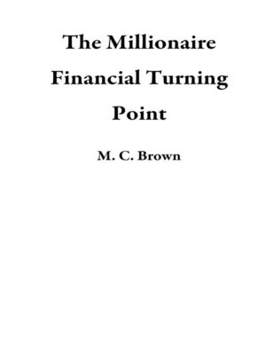cover image of The Millionaire Financial Turning Point